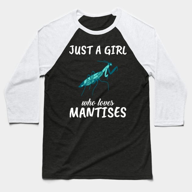 Just A Girl Who Loves Mantises Baseball T-Shirt by TheTeeBee